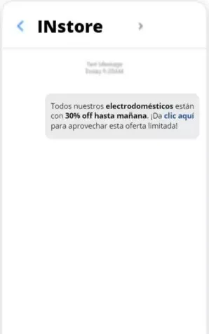 Captura de pantalla de un mensaje SMS de INstore que dice: "Todos nuestros electrodomésticos están con 30% off hasta mañana. ¡Da clic aquí para aprovechar esta oferta limitada!"