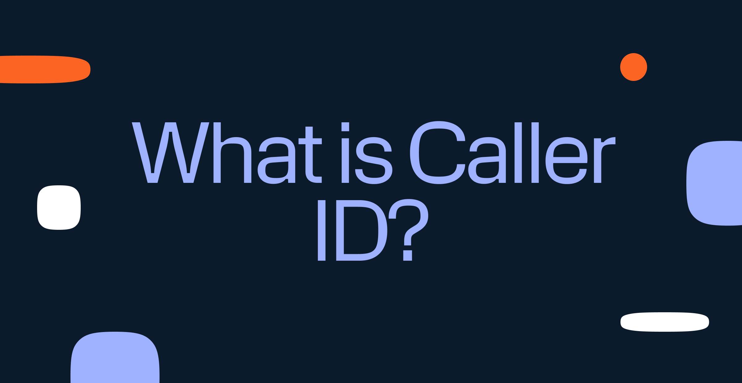 What is a Caller ID? How does it work? - Infobip