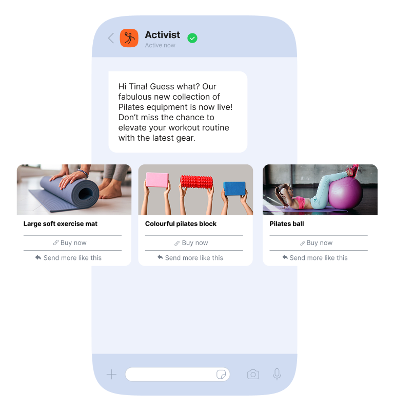 WhatsApp marketing carousel message from a fitness brand named Activist promoting Pilates equipment. Message reads: ‘Hi Tina! Guess what? Our fabulous new collection of Pilates equipment is now live! Don’t miss the chance to elevate your workout routine with the latest gear.’ Below are product cards: ‘Large soft exercise mat,’ ‘Colourful pilates block,’ and ‘Pilates ball,’ each with buttons ‘Buy now’ and ‘Send more like this.