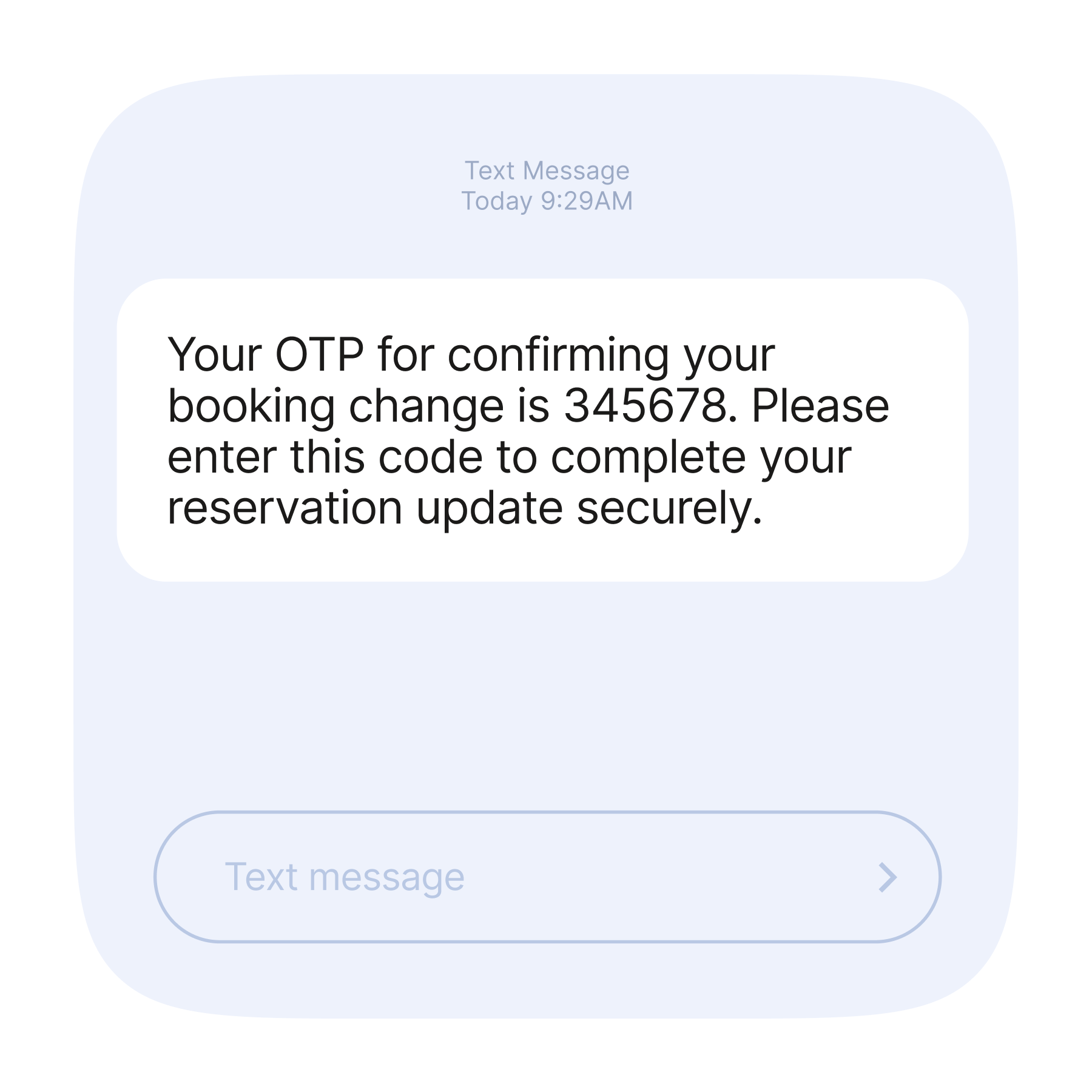 Text message stating: 'Your OTP for confirming your booking change is 345678. Please enter this code to complete your reservation update securely.