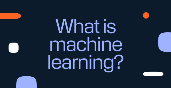 Graphic with a dark blue background and abstract shapes in orange, white, and light purple. Large centered text in light purple reads: "What is machine learning?"