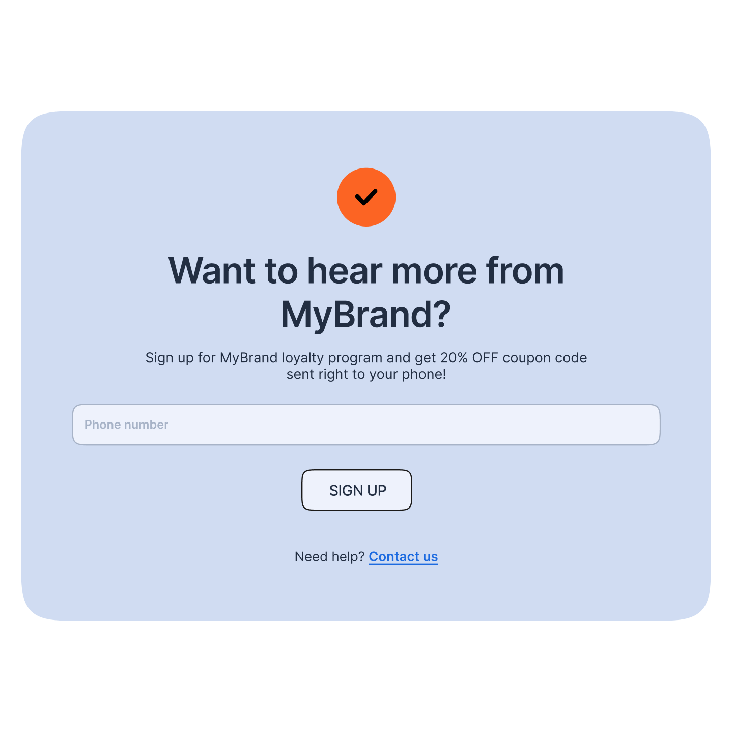 SMS popup form with a clean layout, featuring a sign-up field and CTA button under the message “Want to hear more from MyBrand?” highlighting a 20% discount.