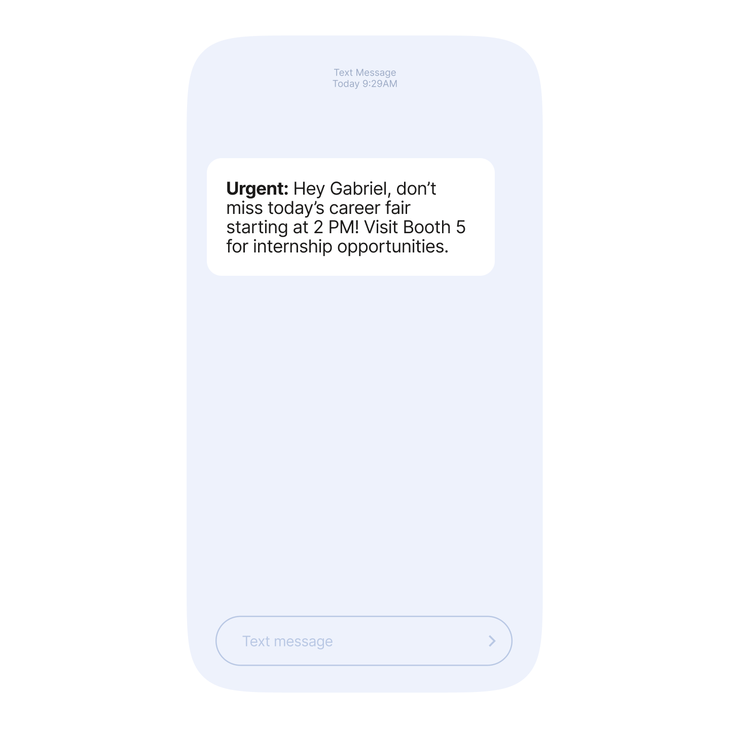 A message that reads: Urgent: Hey Gabriel, don't miss today's career fair starting at 2 PM! Visit booth 5 for internship opportunities.