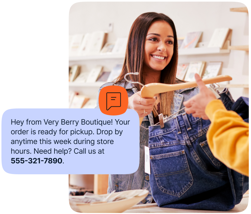 A woman buying clothing at a local boutique. Overlay message that says: Hey from Very Berry Boutique! Your order is ready for pickup. Drop by anytime this week during store hours. Call us!