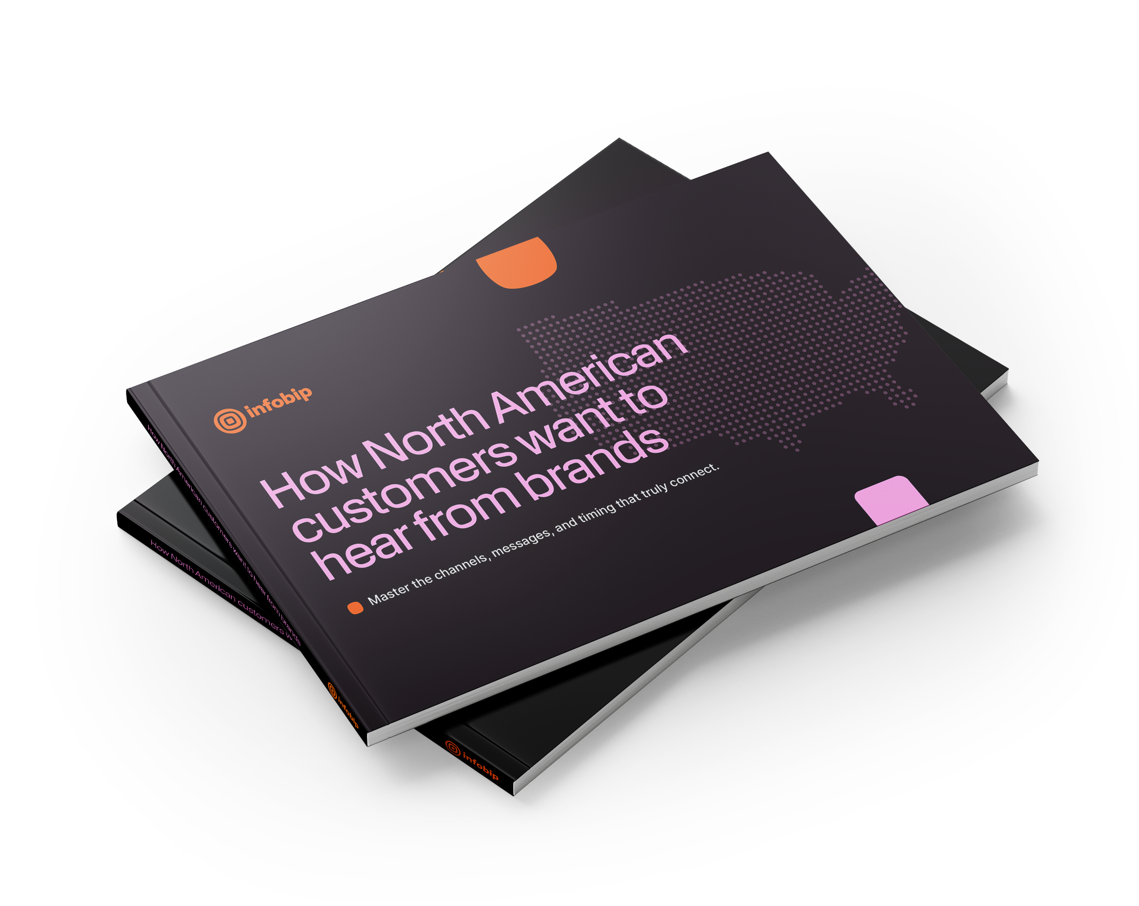 A stack of dark-colored booklets lying on a light surface. The top booklet has the title in large pink letters, “How North American customers want to hear from brands,” with a dotted map outline of the United States next to it. The booklet also features the Infobip logo and tagline “Master the channels, messages, and timing that truly connect.”