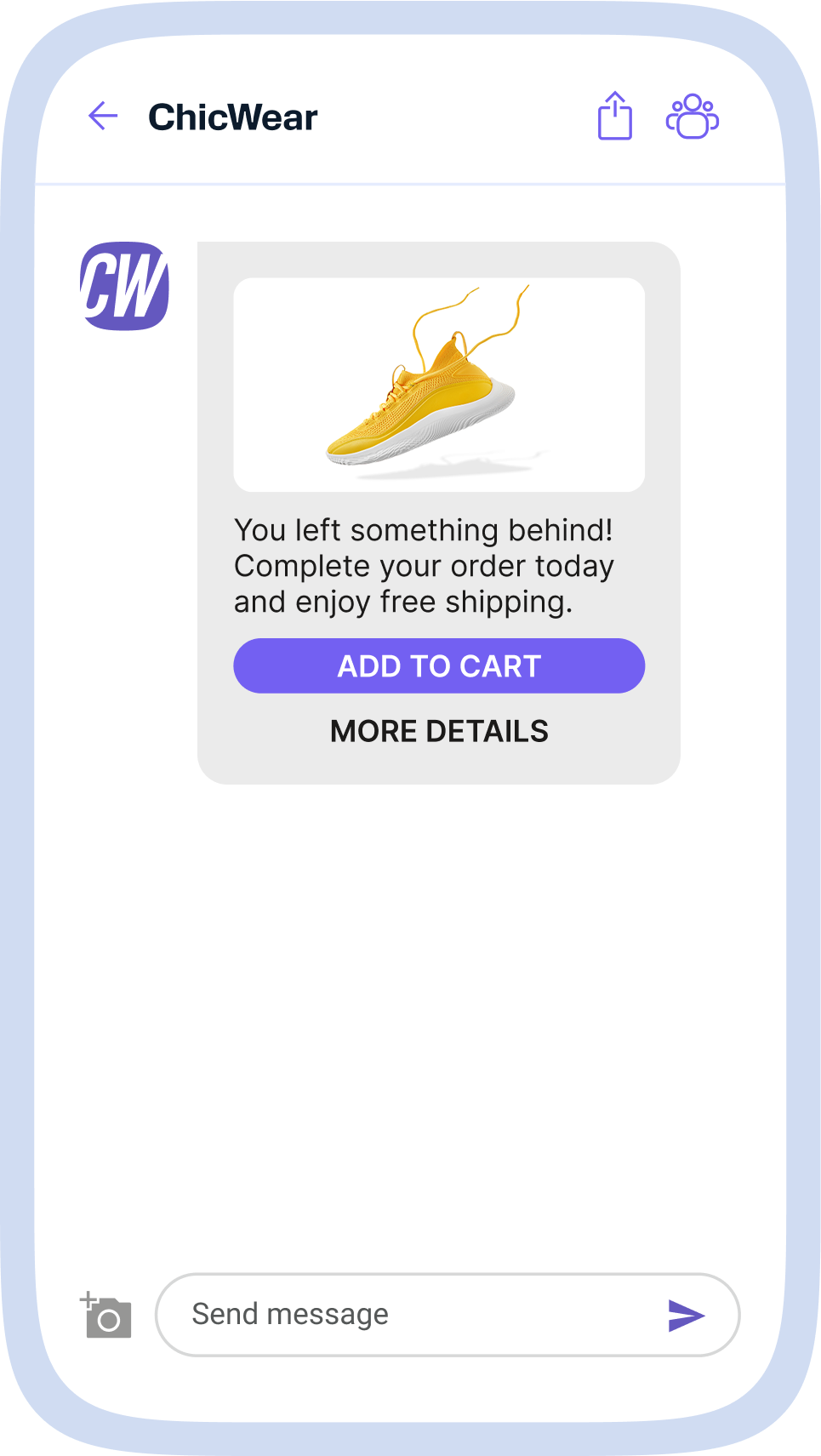 A smartphone screen shows a Viber message from “ChickWear” with the brand logo at the top. The message contains a product image of a bright yellow sneaker. The text says: “You left something behind! Complete your order today and enjoy free shipping.” Below the text are two buttons: a purple button labeled “Add to cart” and a gray button labeled “More details.”