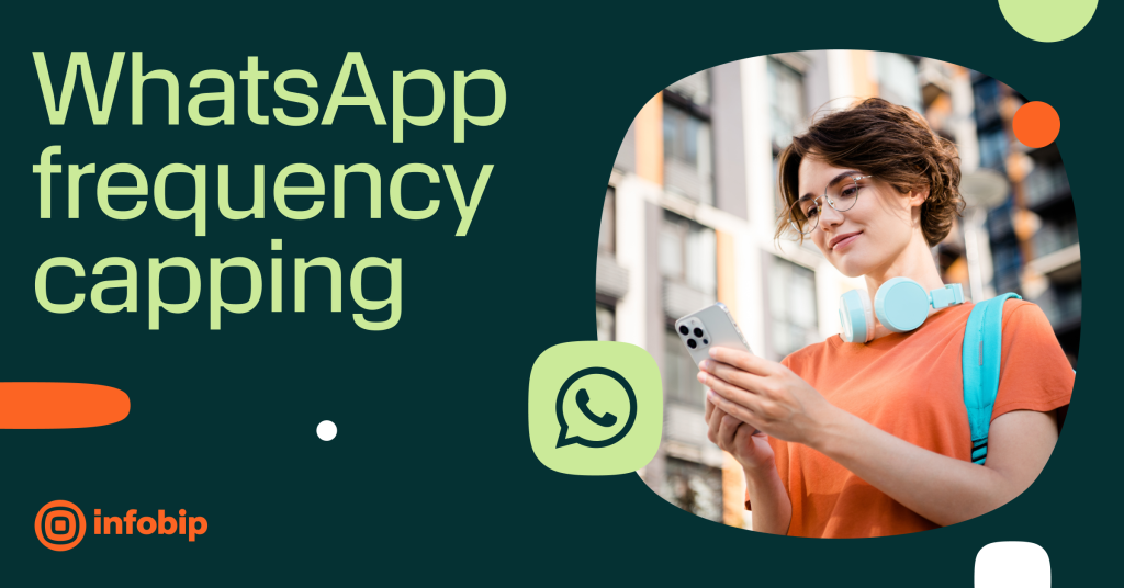 WhatsApp frequency capping: What you need to know – Infobip
