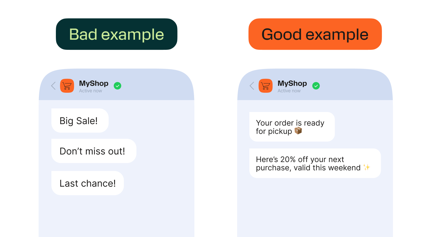 Side by side examples of good and bad messaging over WhatsApp. On the left we have a bad example where messages read: Big sale!, Don't miss out!, Last chance!. On the right we have a good example of messages: Your order is ready for pickup! and another message saying "Here's 20% off your next purchase, valid this weekend!".