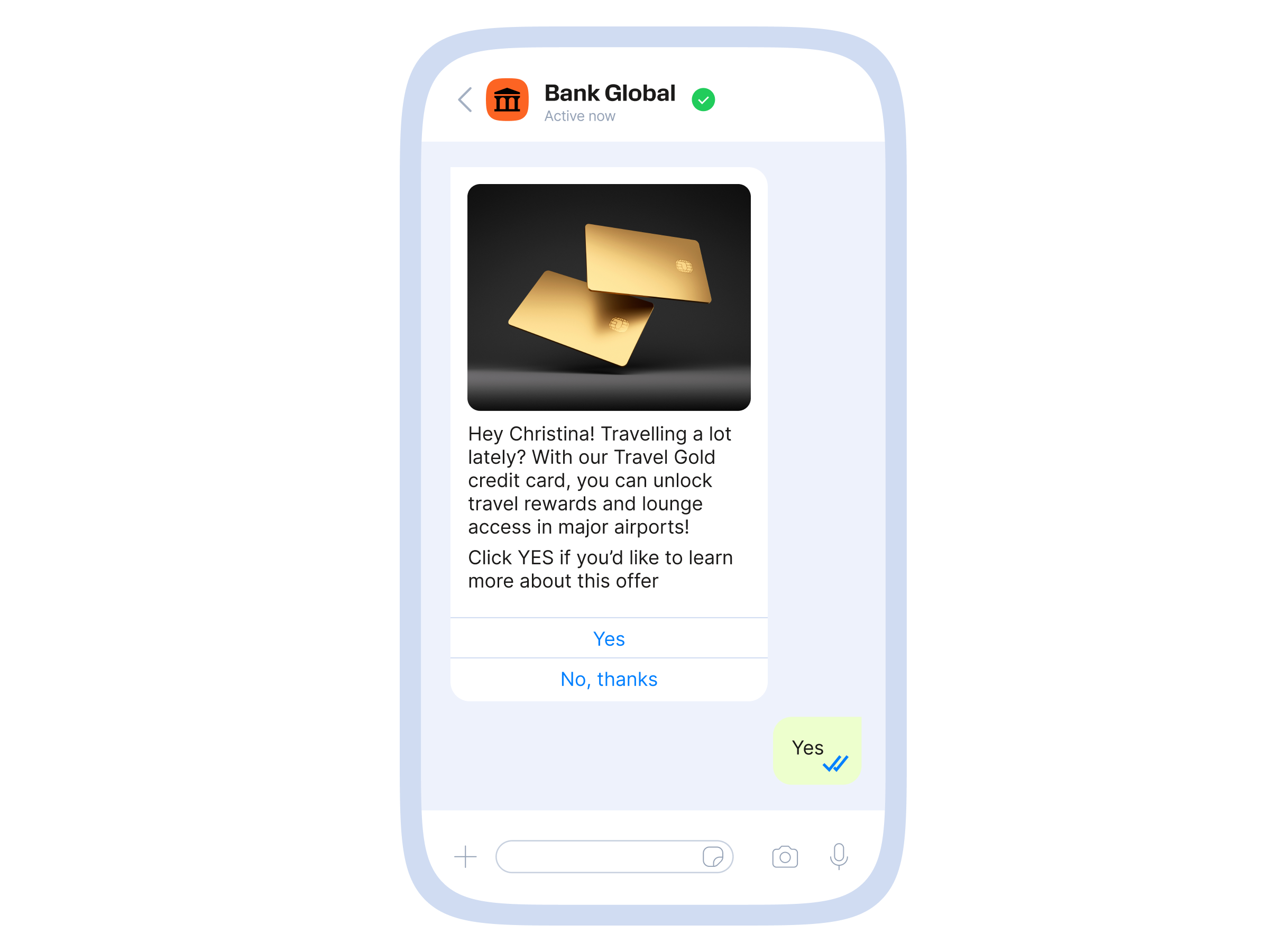 The image displays a smartphone screen with a chat conversation from "Bank Global." A promotional message features an image of two gold credit cards floating against a dark background. The message reads: "Hey Christina! Travelling a lot lately? With our Travel Gold credit card, you can unlock travel rewards and lounge access in major airports! Click YES if you’d like to learn more about this offer." Below, there are two clickable options: "Yes" and "No, thanks." The user responds with a green message bubble saying "Yes."