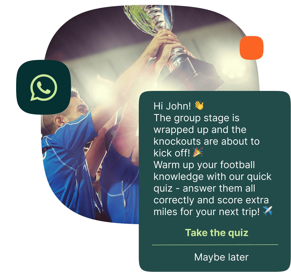 Image of a group of people holding a football trophy with an overlaid message inviting John to take a quiz to warm up football knowledge and earn extra miles for a trip, including options to 'Take the quiz' or 'Maybe later'.