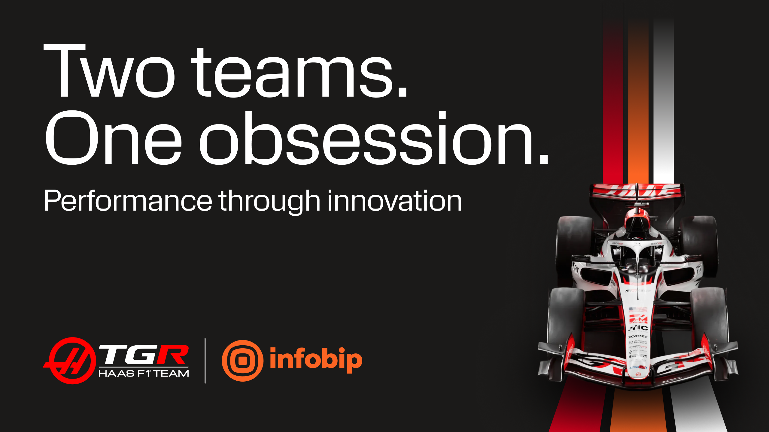 Promotional image showing a Formula 1 car with the text ‘Two teams. One obsession.’ alongside Haas F1 Team and Infobip logos.