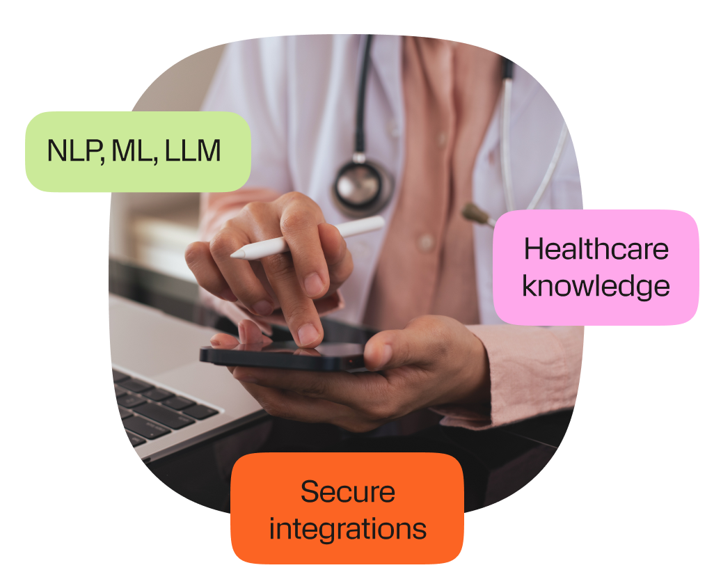 A doctor in a white coat, wearing a stethoscope, uses a stylus to tap on a smartphone while sitting at a desk with an open laptop. Around the doctor, three colorful rounded labels float: a green label reading ‘NLP, ML, LLM,’ a pink label reading ‘Healthcare knowledge,’ and an orange label at the bottom reading ‘Secure integrations,’ suggesting a technology-powered, secure healthcare solution.