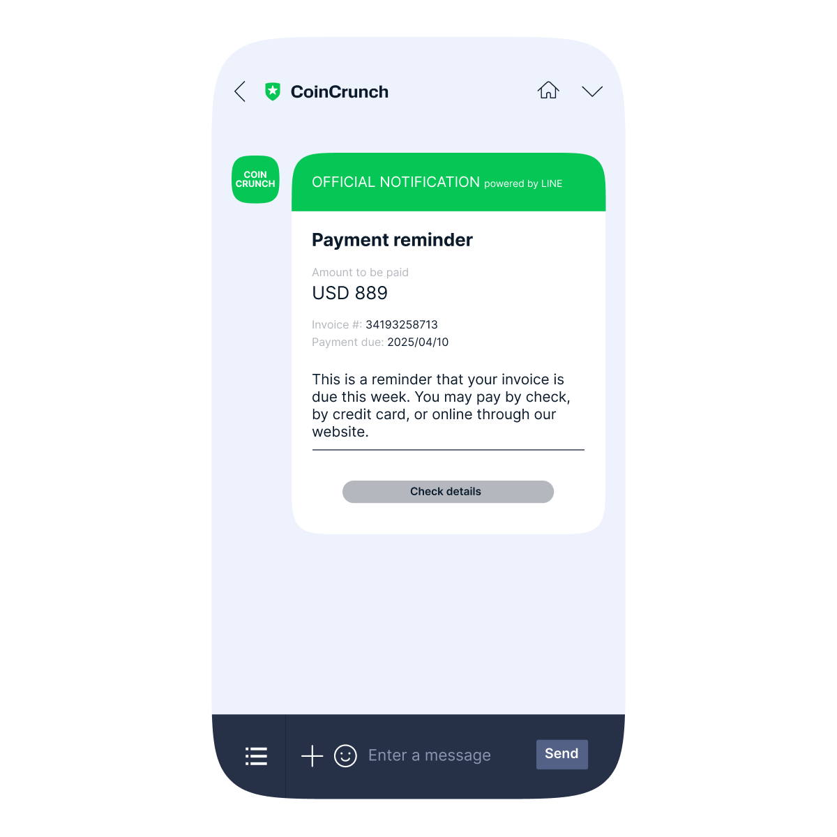 Chat screen from CoinCrunch showing an official notification with a payment reminder. The invoice amount is USD 889 with invoice number 34193258713 and a due date of April 10, 2025. The message reminds the recipient that the invoice is due this week and outlines payment options including check, credit card, or online via the website. A button labeled "Check details" is displayed below the message.