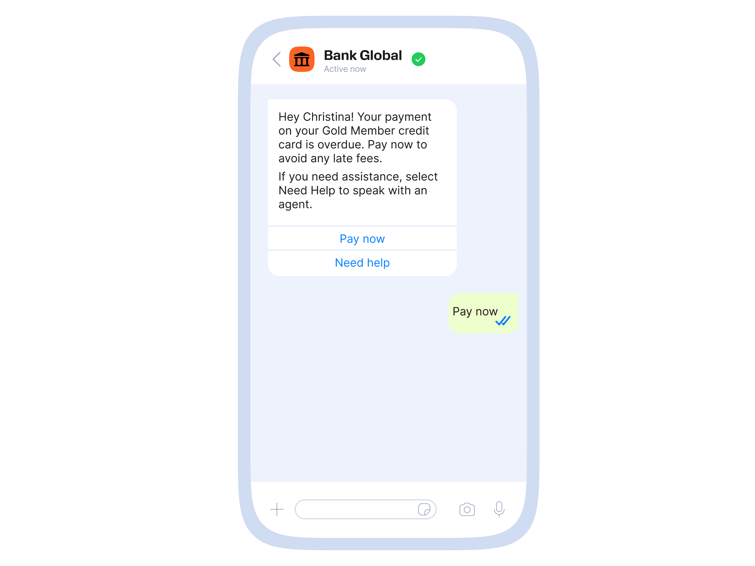 profile Infobip-GPT-4.1-mini Today at 11:15 AM A smartphone screen shows a chat conversation with Bank Global. The message notifies the user that their payment on a Gold Member credit card is overdue and urges them to pay now to avoid late fees. It also offers assistance via an agent if needed. Below the message are two selectable options: "Pay now" and "Need help." The user has replied with "Pay now."