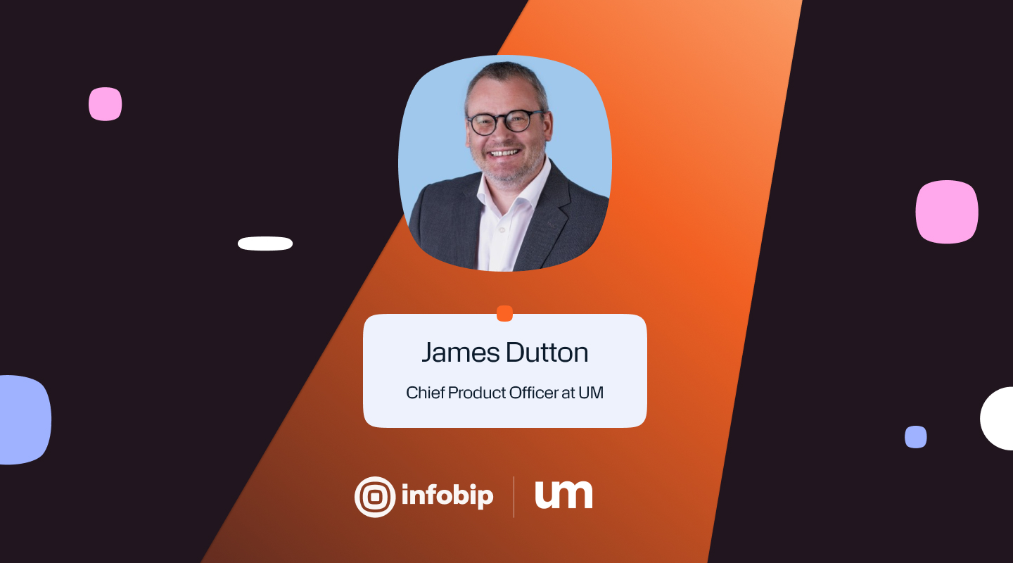 A visual intro into the spotlight ‘UM: Turning every marketing campaign into a two-way conversation,’ showing professional headshot of James Dutton, Chief Product Officer at UM. The bottom of the image displays the logos of Infobip and UM.