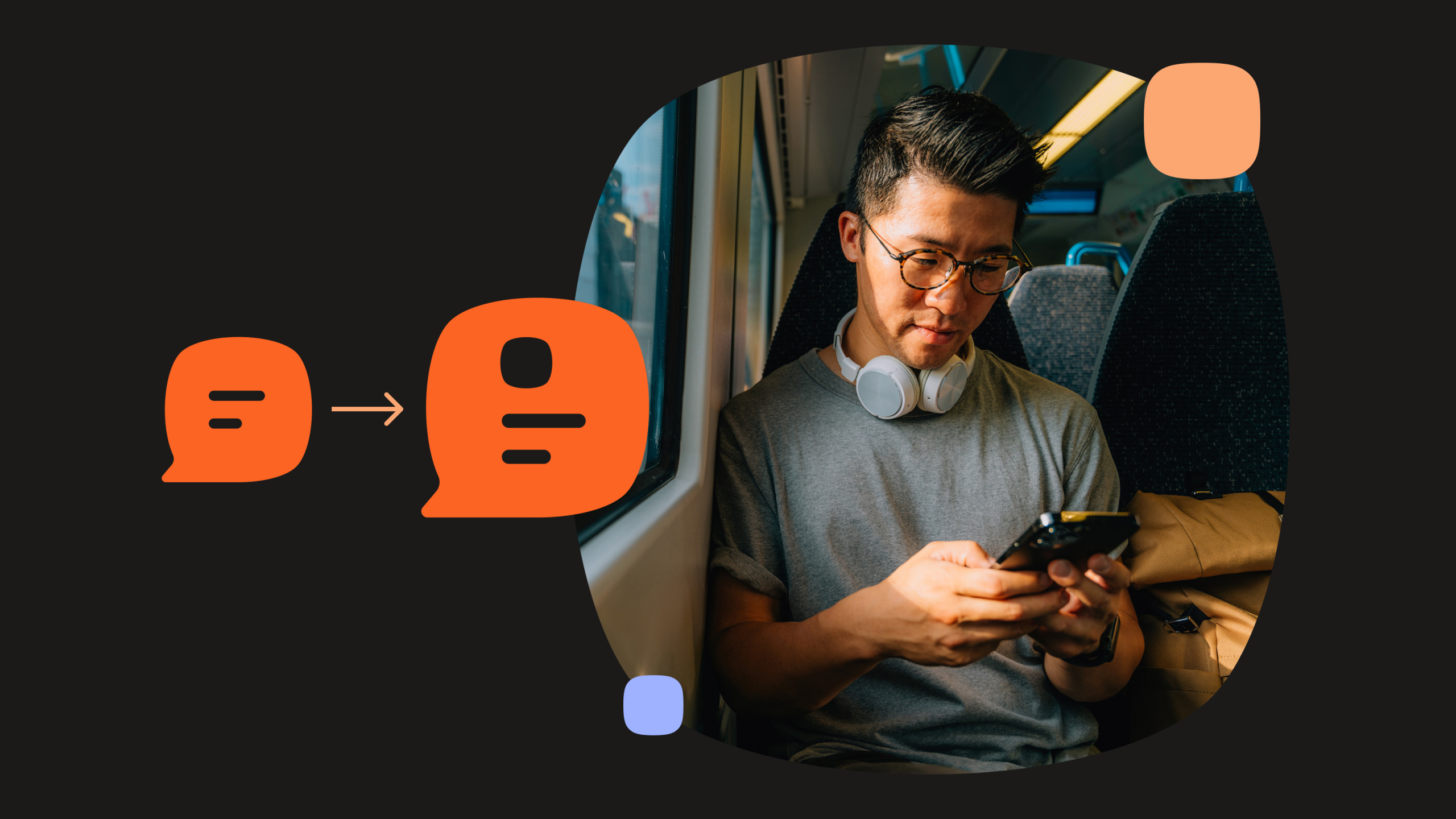 A person sitting on a train by the window, holding and looking at a smartphone. White over-ear headphones rest around their neck, and a backpack is placed on the seat beside them. On the left side of the image, orange chat bubble icons connected by an arrow visually represent a transition from one type of messaging to another, set against a dark background with abstract accent shapes.