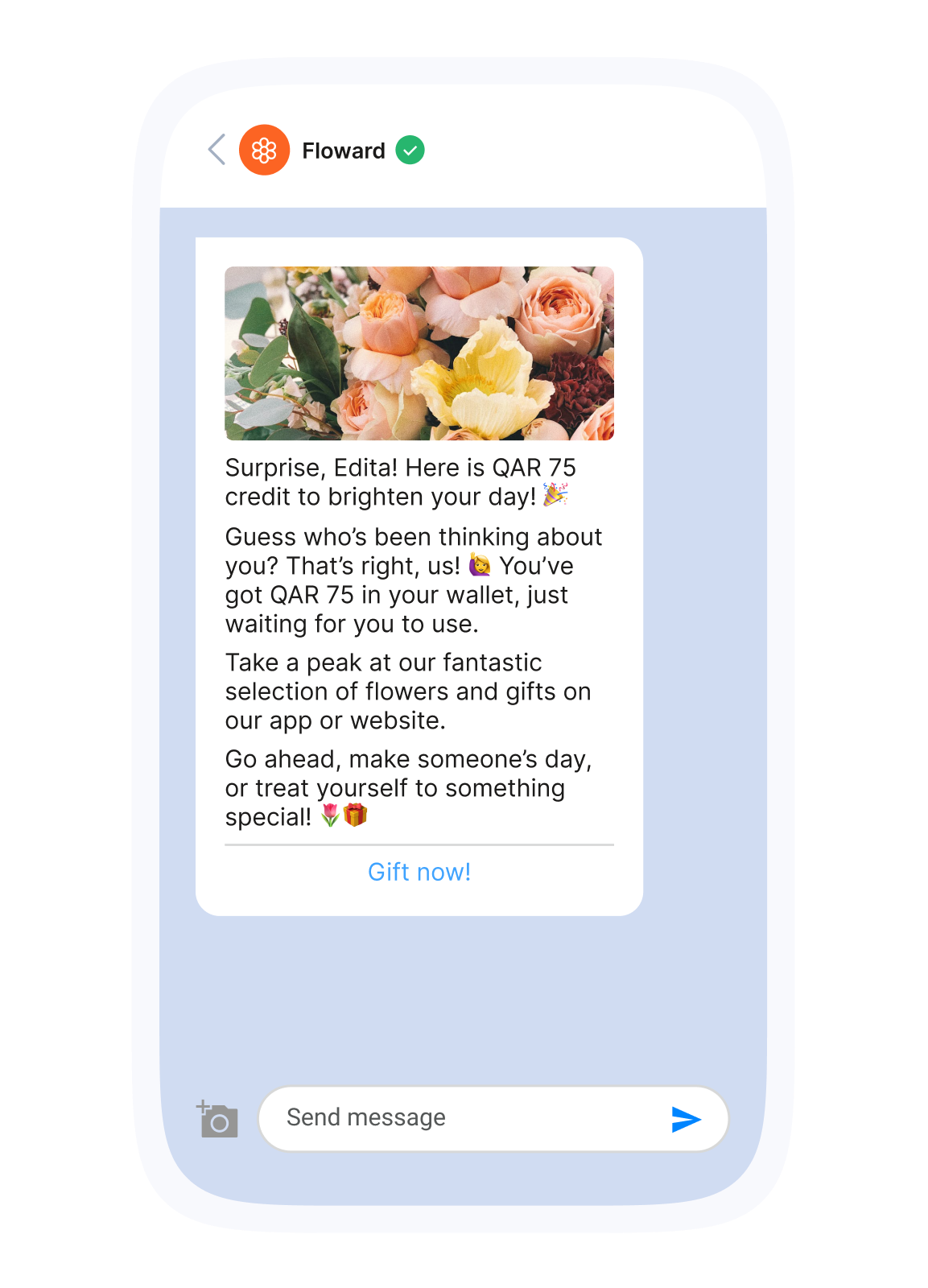 A WhatsApp conversation from Floward (verified). The message includes a photo of a flower bouquet and reads: 'Surprise, Edita! Here is QAR 75 credit to brighten your day! Guess who's been thinking about you? That's right, us! You've got QAR 75 in your wallet, just waiting for you to use. Take a peak at our fantastic selection of flowers and gifts on our app or website. Go ahead, make someone's day, or treat yourself to something special!' A 'Gift now!' call-to-action button appears at the bottom.