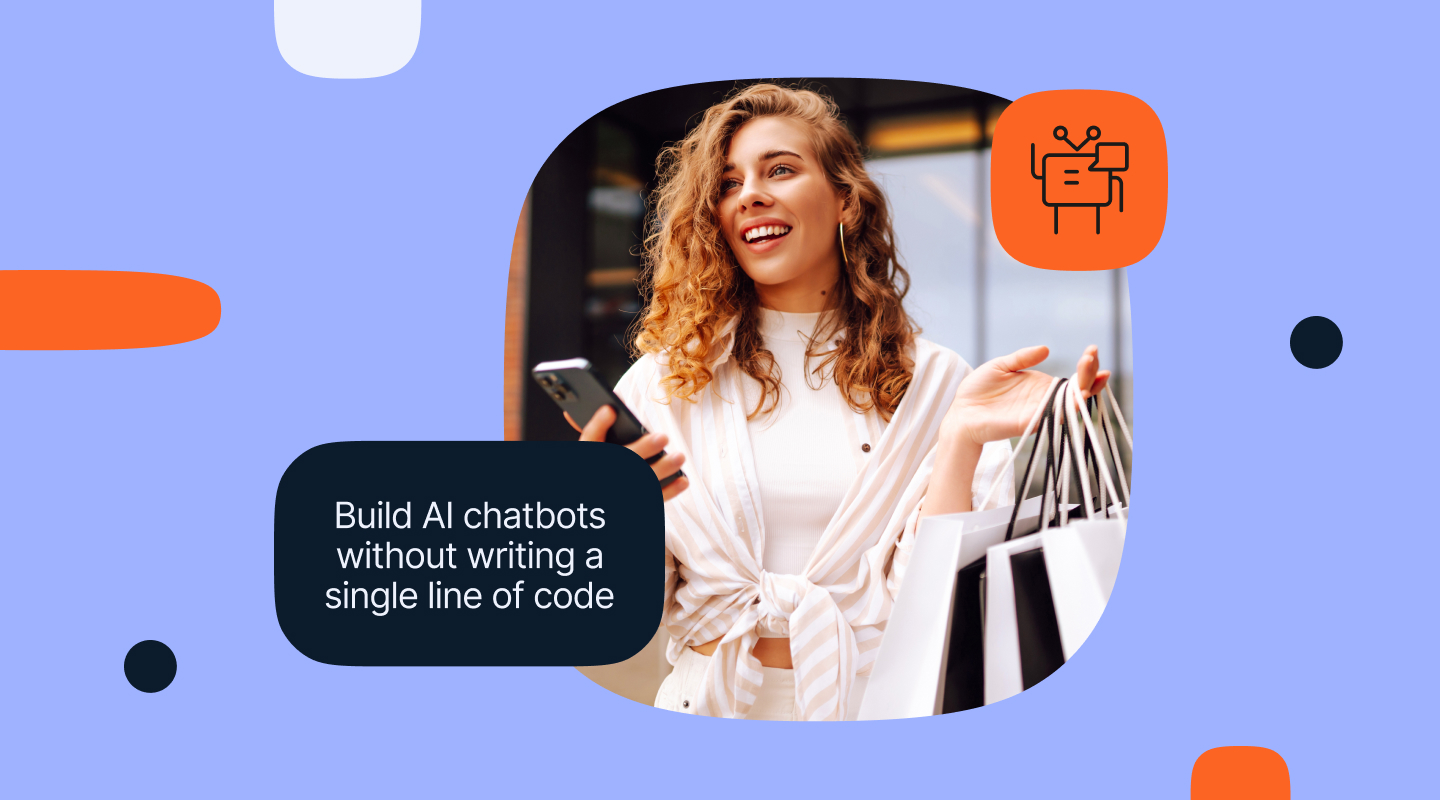 A smiling woman carrying shopping bags and holding a smartphone, with the text: Build AI chatbots without writing a single line of code