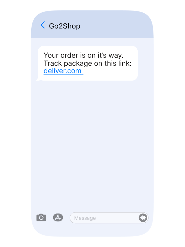 Smartphone SMS conversation showing a delivery notification from ‘Go2Shop’ that reads: ‘Your order is on its way. Track package on this link: deliver.com