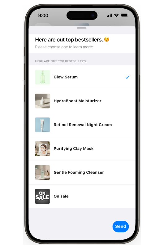 Smartphone screen showing a product browsing interface. Header text reads “Here are out top bestsellers.” with the subtext “Please choose one to learn more:”. A list of products includes “Glow Serum,” “HydraBoost Moisturizer,” “Retinol Renewal Night Cream,” “Purifying Clay Mask,” “Gentle Foaming Cleanser,” and “On sale.” “Glow Serum” is selected, and a blue button at the bottom says “Send.”