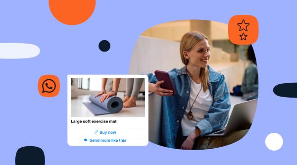Illustration of a woman smiling while holding a phone and using a laptop, with a WhatsApp icon and a product card showing a "Large soft exercise mat" with "Buy now" and "Send more like this" options, representing a conversational commerce customer experience.