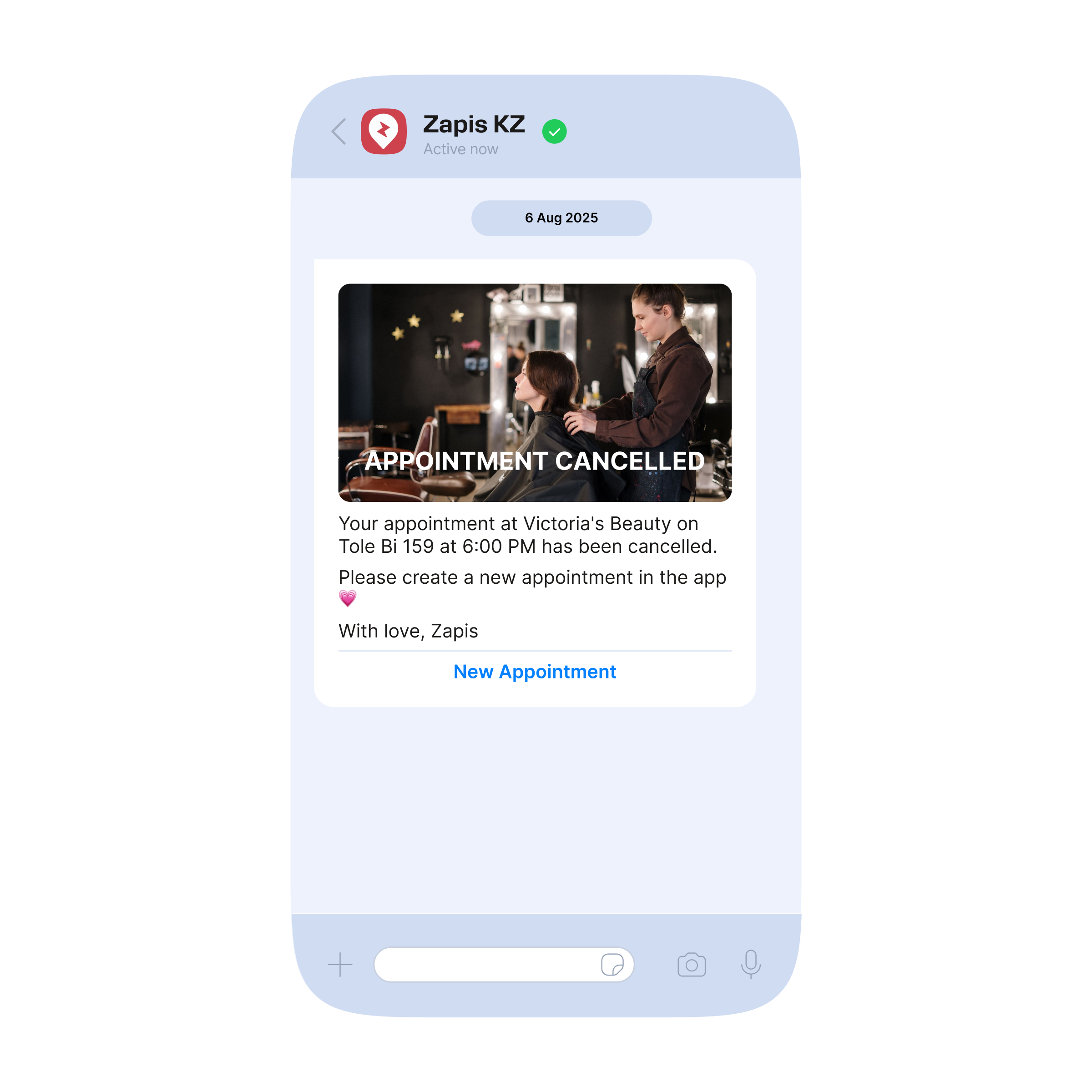 Screenshot of a WhatsApp conversation with Zapis KZ dated 6 Aug 2025. The message includes an image labeled "APPOINTMENT CANCELLED" over a photo of a hairdresser with a client, and reads: "Your appointment at Victoria's Beauty on Tole Bi 159 at 6:00 PM has been cancelled. Please create a new appointment in the app. With love, Zapis." A "New Appointment" button appears below the message.